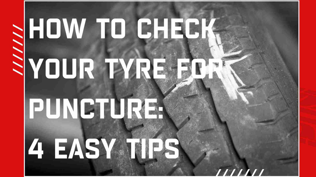How To Check Your Tyre for Puncture: 4 Easy Tips
